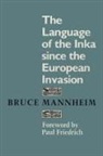 Bruce Mannheim - Language of the Inka Since the European Invasion