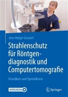 Jens-Holger Grunert - Strahlenschutz für Röntgendiagnostik und Computertomografie, m. 1 Buch, m. 1 E-Book