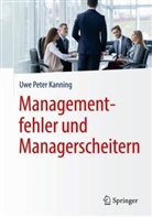 Uwe Peter Kanning - Managementfehler und Managerscheitern