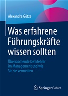 Alexandra Götze - Was erfahrene Führungskräfte wissen sollten