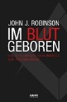 John J Robinson, John J. Robinson - Im Blut geboren