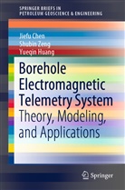 Jief Chen, Jiefu Chen, Yueqin Huang, Shubi Zeng, Shubin Zeng - Borehole Electromagnetic Telemetry System