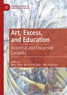 Mir Kallio-Tavin, Mira Kallio-Tavin, Max Ryynänen, Kevin Tavin - Art, Excess, and Education