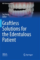 Sa Jivraj, Saj Jivraj - Graftless Solutions for the Edentulous Patient