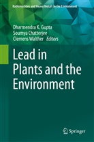 Soumy Chatterjee, Soumya Chatterjee, Dharmendra K. Gupta, Clemens Walther - Lead in Plants and the Environment