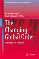 Madeleine O. Hosli, Madelein O Hosli, Madeleine O Hosli, Selleslaghs, Selleslaghs, Joren Selleslaghs - The Changing Global Order