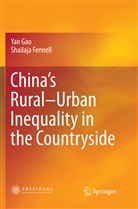 Shailaja Fennell, Ya Gao, Yan Gao - China's Rural-Urban Inequality in the Countryside