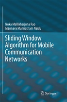 Nuk Mallikharjuna Rao, Nuka Mallikharjuna Rao, Mannava Muniratnam Naidu, Mannava Muniratnam Naidu, Nuka Mallikharjuna Rao - Sliding Window Algorithm for Mobile Communication Networks
