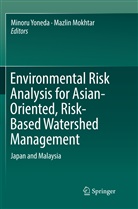 Mokhtar, Mokhtar, Mazlin Mokhtar, Minor Yoneda, Minoru Yoneda - Environmental Risk Analysis for Asian-Oriented, Risk-Based Watershed Management