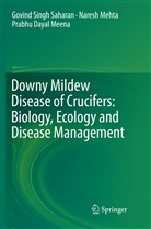 Prabhu Meena, Prabhu Dayal Meena, Nares Mehta, Naresh Mehta, Govind Sing Saharan, Govind Singh Saharan - Downy Mildew Disease of Crucifers: Biology, Ecology and Disease Management