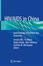 Marc Bulterys, Roger Detels, Roger Detels et al, Jennifer M. McGoogan, Y Wang, Yu Wang... - HIV/AIDS in China