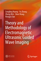 Songlin Huang, Songling Huang, Hongyu Sun, Shen Wang, Zheng Wei, Zheng et al Wei... - Theory and Methodology of Electromagnetic Ultrasonic Guided Wave Imaging
