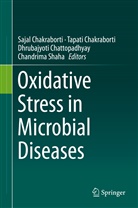Sajal Chakraborti, Tapat Chakraborti, Tapati Chakraborti, Dhrubajyoti Chattopadhyay, Dhrubajyo Chattopadhyay et al, Chandrima Saha... - Oxidative Stress in Microbial Diseases