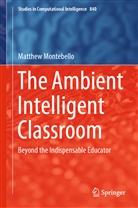 Matthew Montebello - The Ambient Intelligent Classroom