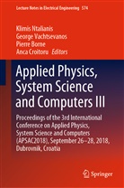 Pierre Borne, Pierre Borne et al, Anca Croitoru, Klimis Ntalianis, Georg Vachtsevanos, George Vachtsevanos - Applied Physics, System Science and Computers III