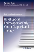 Dale Jonathan Waterhouse - Novel Optical Endoscopes for Early Cancer Diagnosis and Therapy