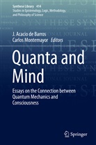 Acacio de Barros, J Acacio de Barros, J. Acacio de Barros, Montemayor, Montemayor, Carlos Montemayor - Quanta and Mind