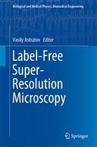 Vasil Astratov, Vasily Astratov - Label-Free Super-Resolution Microscopy