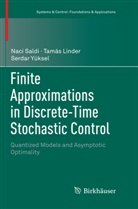 Tamá Linder, Tamás Linder, Nac Saldi, Naci Saldi, Serdar Yüksel - Finite Approximations in Discrete-Time Stochastic Control