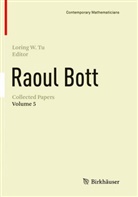 Loring W. Tu, Lorin W Tu, Loring W Tu - Raoul Bott: Collected Papers