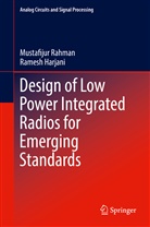 Ramesh Harjani, Mustafiju Rahman, Mustafijur Rahman - Design of Low Power Integrated Radios for Emerging Standards