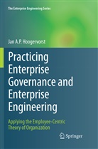 Jan A P Hoogervorst, Jan A. P. Hoogervorst, Jan A.P. Hoogervorst - Practicing Enterprise Governance and Enterprise Engineering