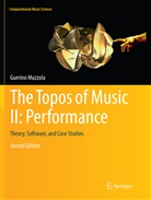 Guerino Mazzola - The Topos of Music II: Performance
