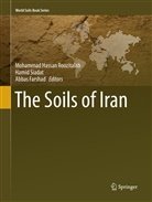 Abbas Farshad, Mohammad Hassan Roozitalab, Hami Siadat, Hamid Siadat - The Soils of Iran