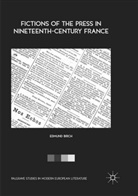 Edmund Birch - Fictions of the Press in Nineteenth-Century France