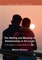 Mihirini Sirisena - The Making and Meaning of Relationships in Sri Lanka