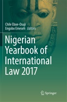 Chil Eboe-Osuji, Chile Eboe-Osuji, Emeseh, Emeseh, Engobo Emeseh - Nigerian Yearbook of International Law 2017