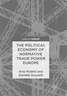 Arl Poletti, Arlo Poletti, Daniela Sicurelli - The Political Economy of Normative Trade Power Europe