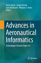 Jürge Becker, Jürgen Becker, Umut Durak, Sven Hartmann, Sven Hartmann et al, Nikolaos S. Voros - Advances in Aeronautical Informatics