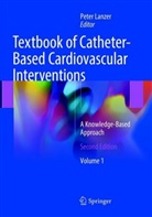Peter Lanzer - Textbook of Catheter-Based Cardiovascular Interventions, 2 Teile