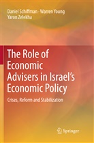 Danie Schiffman, Daniel Schiffman, Warre Young, Warren Young, Yaron Zelekha - The Role of Economic Advisers in Israel's Economic Policy