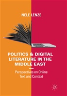 Nele Lenze - Politics and Digital Literature in the Middle East