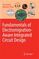 Jen Lienig, Jens Lienig, Matthias Thiele - Fundamentals of Electromigration-Aware Integrated Circuit Design