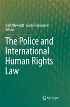 Ral Alleweldt, Ralf Alleweldt, Fickenscher, Fickenscher, Guido Fickenscher - The Police and International Human Rights Law