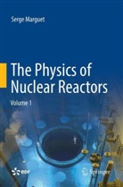Serge Marguet - The Physics of Nuclear Reactors, 2 Teile