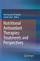 Kaïs Hussain Al-Gubory, Kaï Hussain Al-Gubory, Kaïs Hussain Al-Gubory, Laher, Laher, Ismail Laher - Nutritional Antioxidant Therapies: Treatments and Perspectives