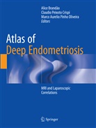 Ma Aurelio Pinho Oliveira, Alice Brandão, Claudio Peixoto Crispi, Marco Aurelio Pinho Oliveira, Claudi Peixoto Crispi, Claudio Peixoto Crispi - Atlas of Deep Endometriosis