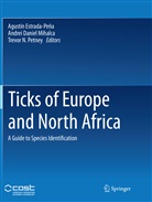 Andre Daniel Mihalca, Andrei Daniel Mihalca, Agustín Estrada-Peña, Andrei Daniel Mihalca, Trevor N Petney, Trevor N. Petney - Ticks of Europe and North Africa