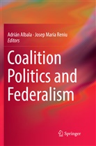 Adriá Albala, Adrián Albala, Maria Reniu, Maria Reniu, Josep Maria Reniu - Coalition Politics and Federalism