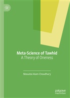 Masudul Alam Choudhury - Meta-Science of Tawhid