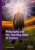 Graham Mcfee - Philosophy and the 'Dazzling Ideal' of Science