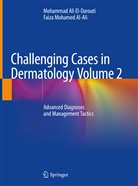 Faiza Mohamed Al-Ali, Mohammad Al El-Darouti, Mohammad Ali El-Darouti - Challenging Cases in Dermatology Volume 2