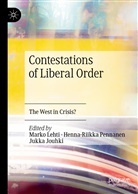Jukka Jouhki, Marko Lehti, Henna-Riikk Pennanen, Henna-Riikka Pennanen - Contestations of Liberal Order