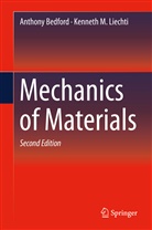 Anthon Bedford, Anthony Bedford, Kenneth M Liechti, Kenneth M. Liechti - Mechanics of Materials