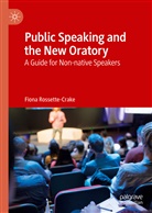 Fiona Rossette-Crake - Public Speaking and the New Oratory