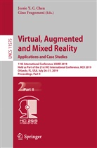 Jessie Y. C. Chen, Jessie Y.C. Chen, Fragomeni, Fragomeni, Gino Fragomeni, Jessi Y C Chen... - Virtual, Augmented and Mixed Reality. Applications and Case Studies